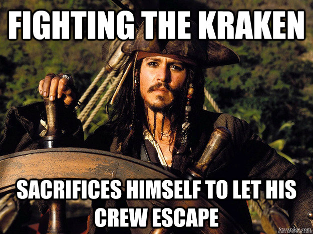 Fighting the kraken sacrifices himself to let his crew escape - Fighting the kraken sacrifices himself to let his crew escape  Good Guy Jack Sparrow