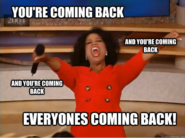 You're coming back everyones coming back! And you're coming back and you're coming back  oprah you get a car
