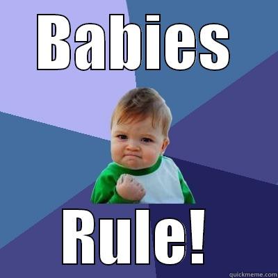 BABIES RULE! Success Kid
