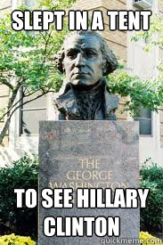slept in a tent to see hillary clinton   Ironic GWU