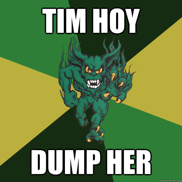 tim hoy dump her  Green Terror