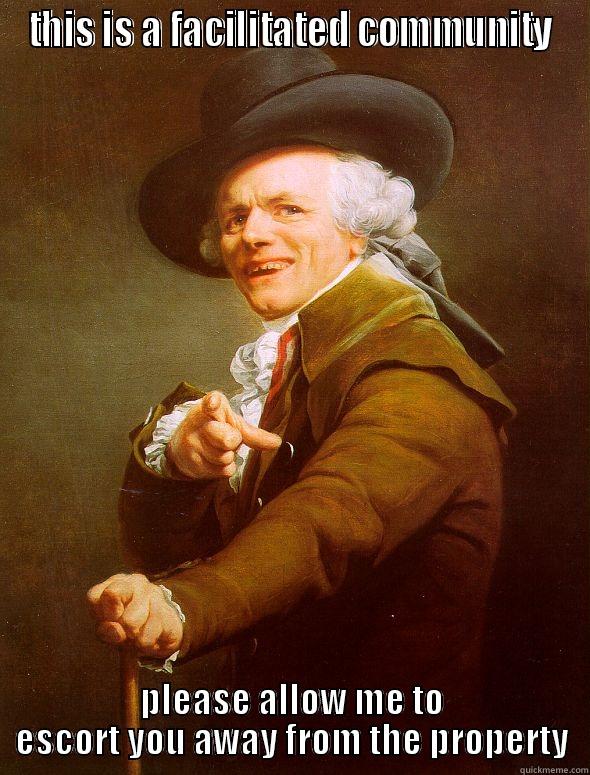 THIS IS A FACILITATED COMMUNITY PLEASE ALLOW ME TO ESCORT YOU AWAY FROM THE PROPERTY Joseph Ducreux