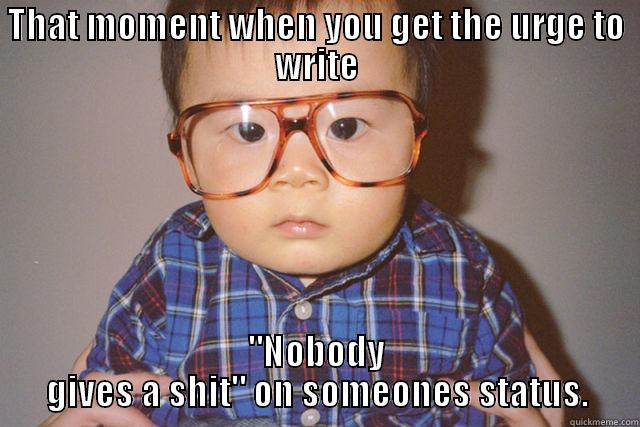 THAT MOMENT WHEN YOU GET THE URGE TO WRITE 
