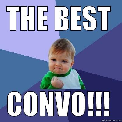 THE BEST CONVO!!! Success Kid