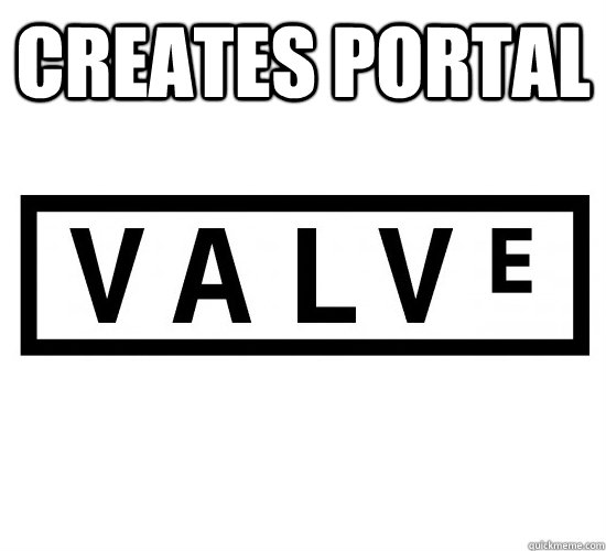 Creates Portal    Good Guy Valve