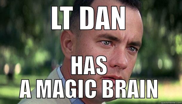 LT DAN HAS A MAGIC BRAIN Offensive Forrest Gump