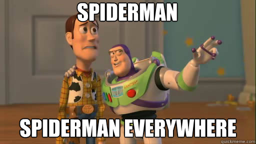 Spiderman spiderman everywhere  Everywhere