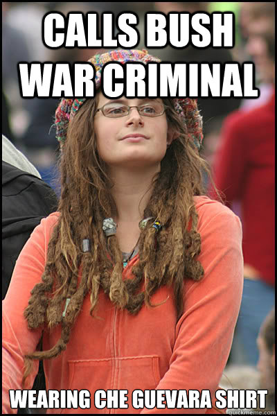 Calls Bush war criminal Wearing Che Guevara shirt   College Liberal