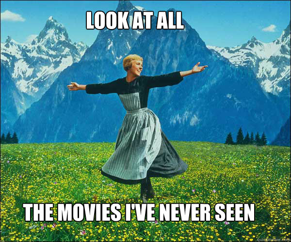 Look at all the movies I've never seen  soundomusic