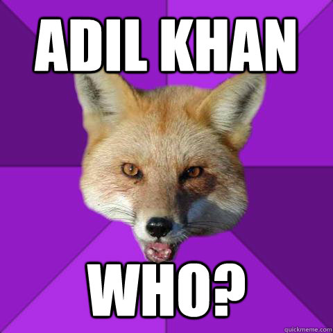 Adil Khan who?  Forensics Fox