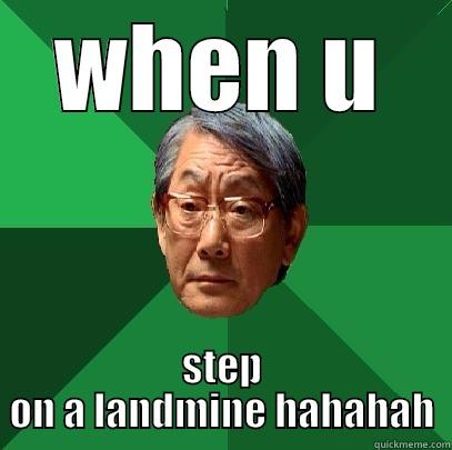 when u step on a lanmdmine hahaha - WHEN U STEP ON A LANDMINE HAHAHAH High Expectations Asian Father