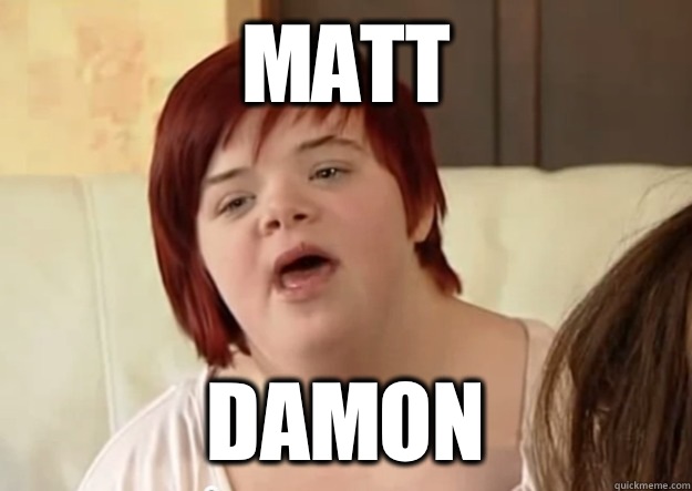 Matt Damon  I can count to potato