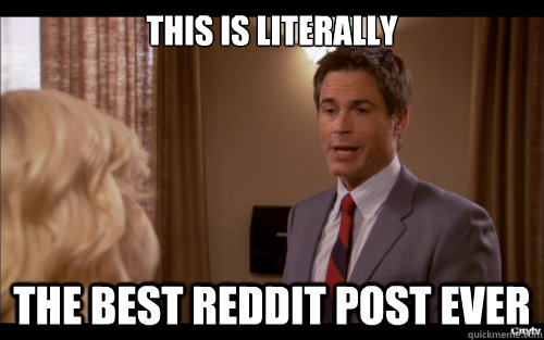 This is literally The best Reddit post ever - This is literally The best Reddit post ever  Literal Rob Lowe