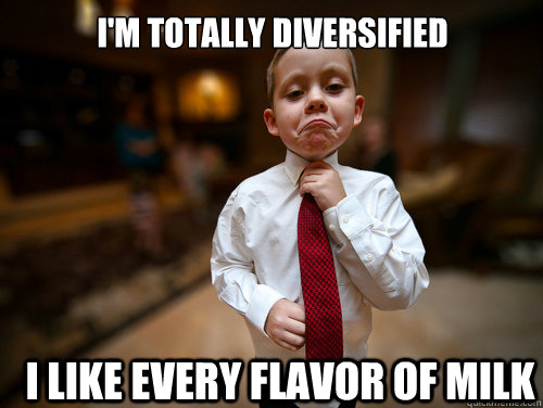 i'm totally diversified i like every flavor of milk  Financial Advisor Kid