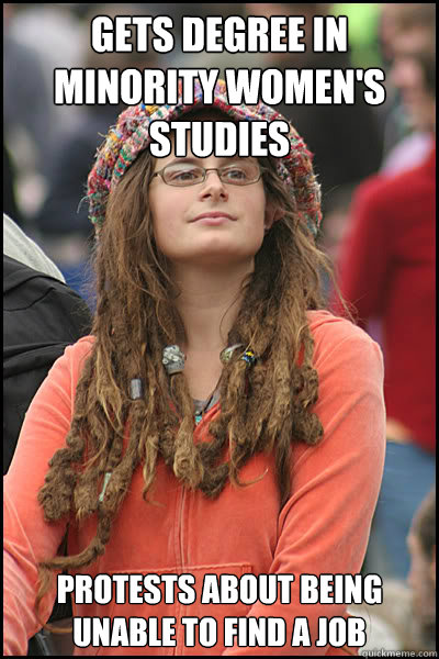Gets degree in minority women's studies protests about being unable to find a job - Gets degree in minority women's studies protests about being unable to find a job  College Liberal