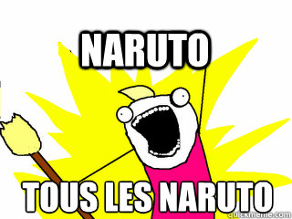 TOUS LES NARUTO NARUTO  All The Thigns