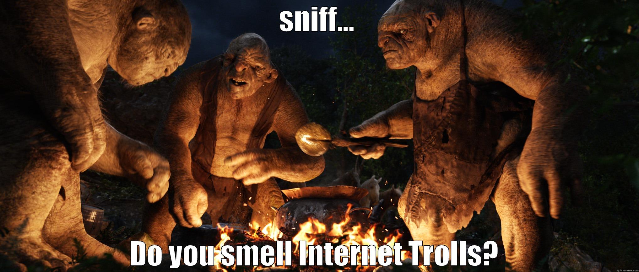 SNIFF... DO YOU SMELL INTERNET TROLLS?  Misc