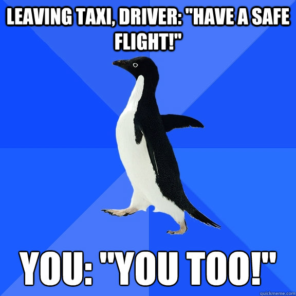 Leaving taxi, driver: 