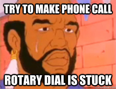try to make phone call rotary dial is stuck  80s First World Problems