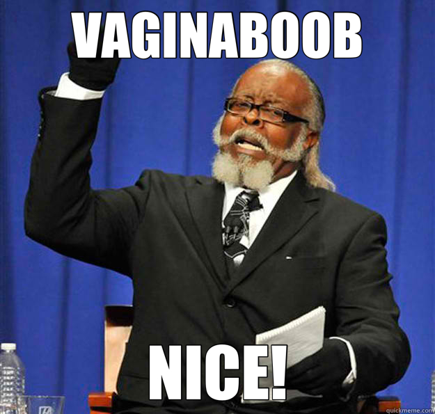 VAGINABOOB NICE!  Jimmy McMillan