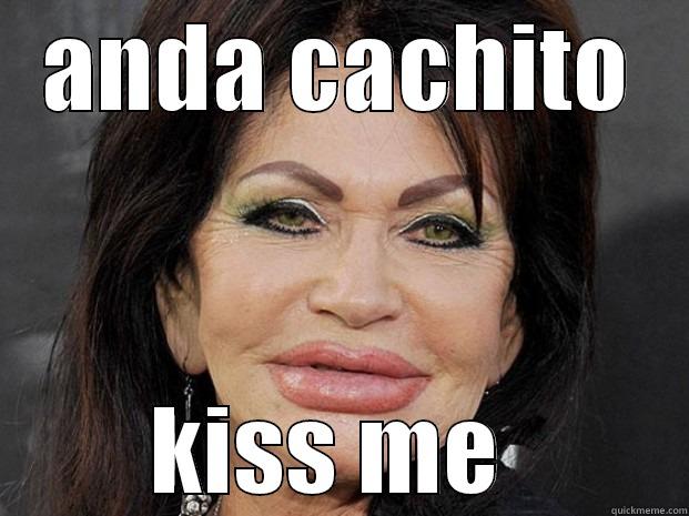 ANDA CACHITO KISS ME  Misc