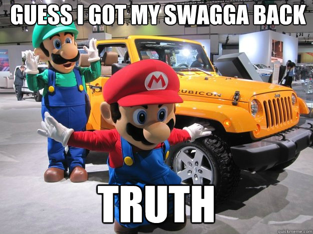 Guess I got my swagga back truth - Guess I got my swagga back truth  Hip Hop Mario