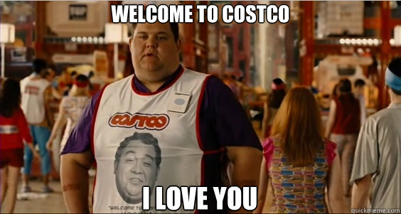 Welcome to Costco I love you - Welcome to Costco I love you  Costco