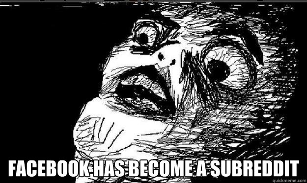  facebook has become a subreddit     Raisin face