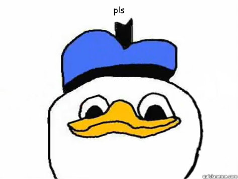 pls  - pls   Dolan Duck