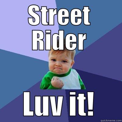 STREET RIDER LUV IT! Success Kid