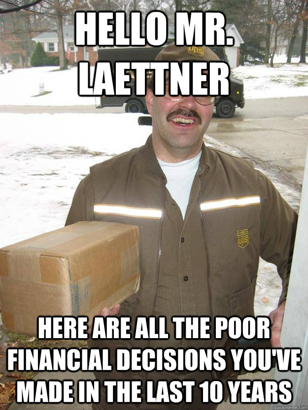 hello mr. Laettner here are all the poor financial decisions you've made in the last 10 years - hello mr. Laettner here are all the poor financial decisions you've made in the last 10 years  Good Guy UPS Man