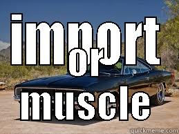 IMPORT OR MUSCLE Misc