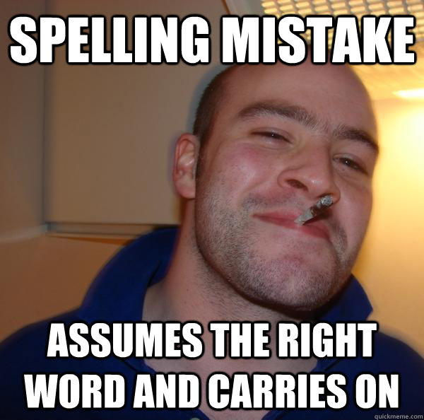 spelling mistake assumes the right word and carries on - spelling mistake assumes the right word and carries on  Misc