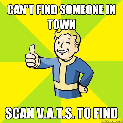 Can't find someone in town Scan v.a.t.s. to find  Fallout new vegas