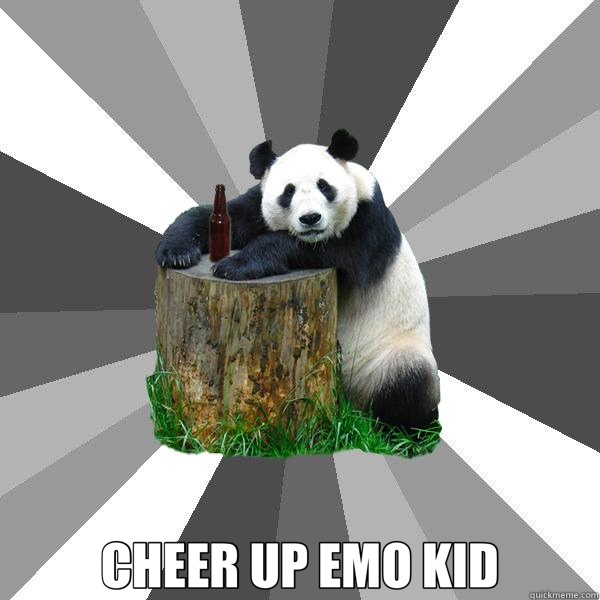  CHEER UP EMO KID -  CHEER UP EMO KID  Pickup-Line Panda