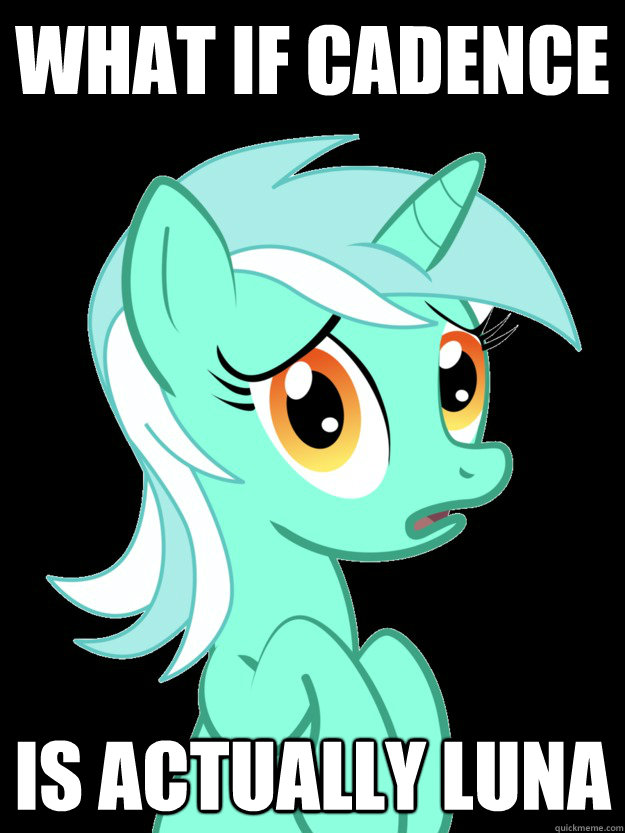 What if Cadence Is actually Luna - What if Cadence Is actually Luna  conspiracy lyra