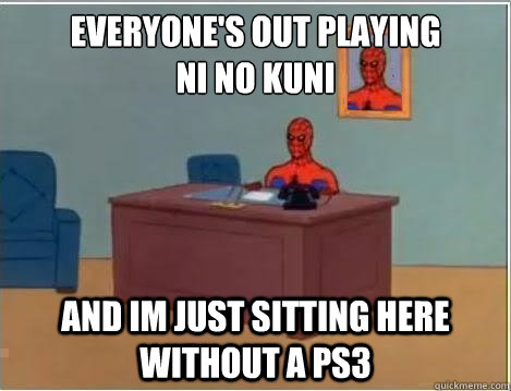 everyone's out playing 
Ni no kuni and im just sitting here without a ps3  Spiderman Desk
