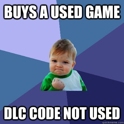 Buys a used game DLC code not used  Success Kid