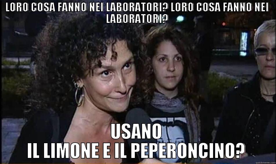 LORO COSA FANNO NEI LABORATORI? LORO COSA FANNO NEI LABORATORI? USANO IL LIMONE E IL PEPERONCINO? Misc