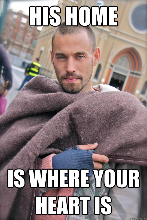 His home Is where your heart is Misc quickmeme