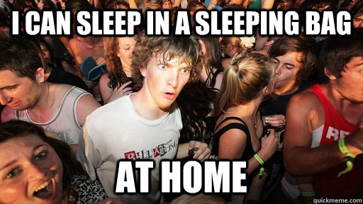 i can sleep in a sleeping bag at home  Sudden Clarity Clarence Neopet