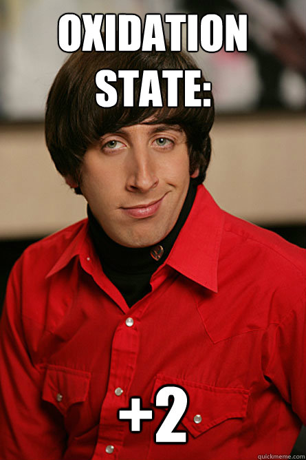 oxidation state: +2  Pickup Line Scientist