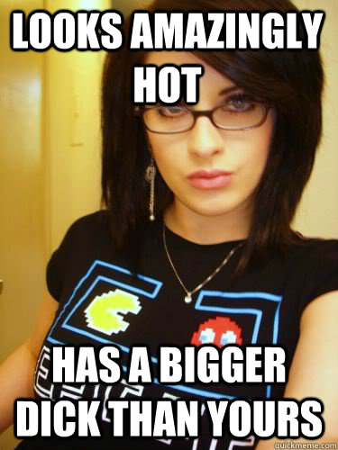 Looks Amazingly Hot Has A Bigger Dick Than Yours Cool Chick Carol Quickmeme