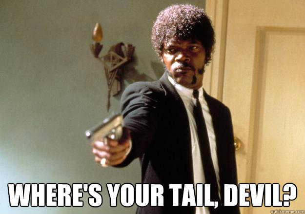  Where's Your Tail, Devil?  Samuel L Jackson