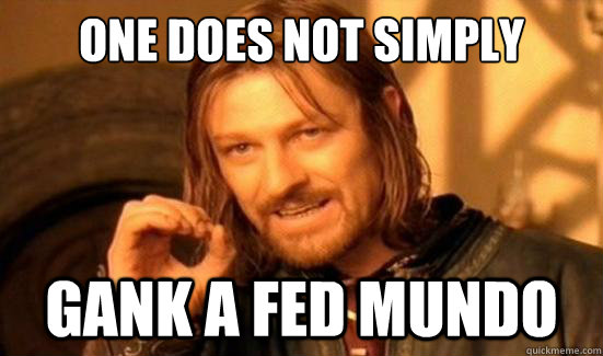 One Does Not Simply Gank a fed Mundo  Boromir