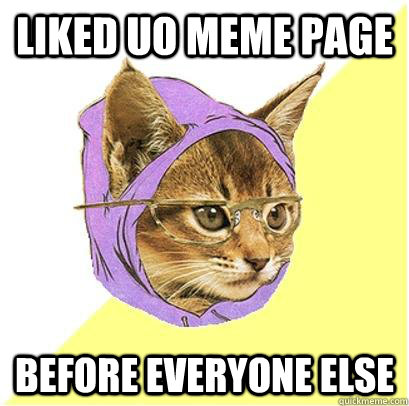 Liked UO meme page before everyone else - Liked UO meme page before everyone else  Hipster cat.