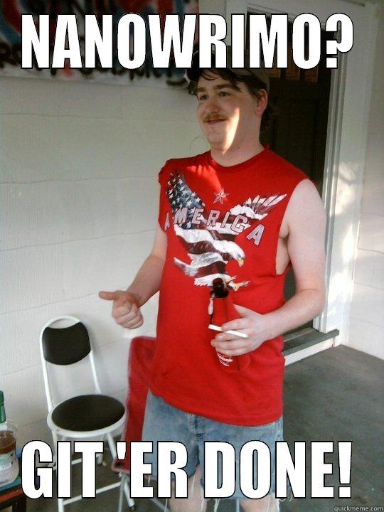 NANOWRIMO? GIT 'ER DONE! Redneck Randal