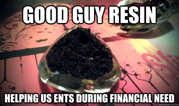Good Guy Resin Helping us ents during financial need - Good Guy Resin Helping us ents during financial need  Good Guy Resin