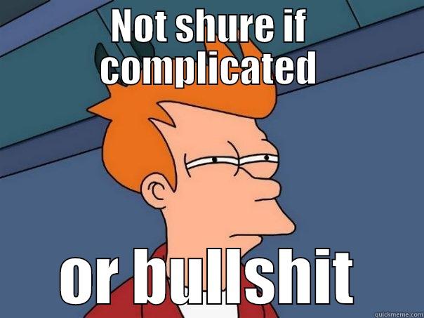 NOT SHURE IF COMPLICATED OR BULLSHIT Futurama Fry