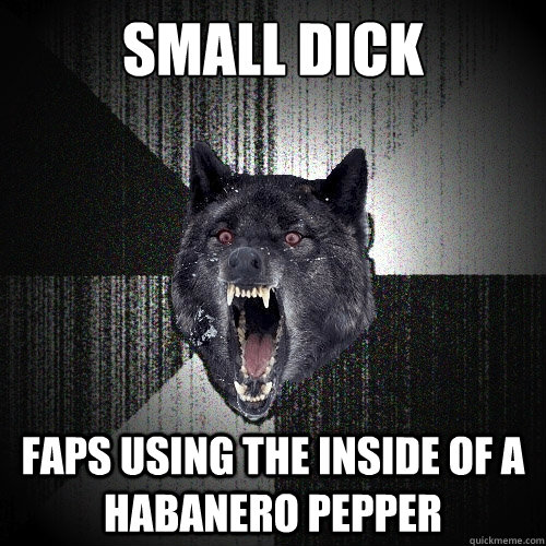 small dick faps using the inside of a habanero pepper  Insanity Wolf